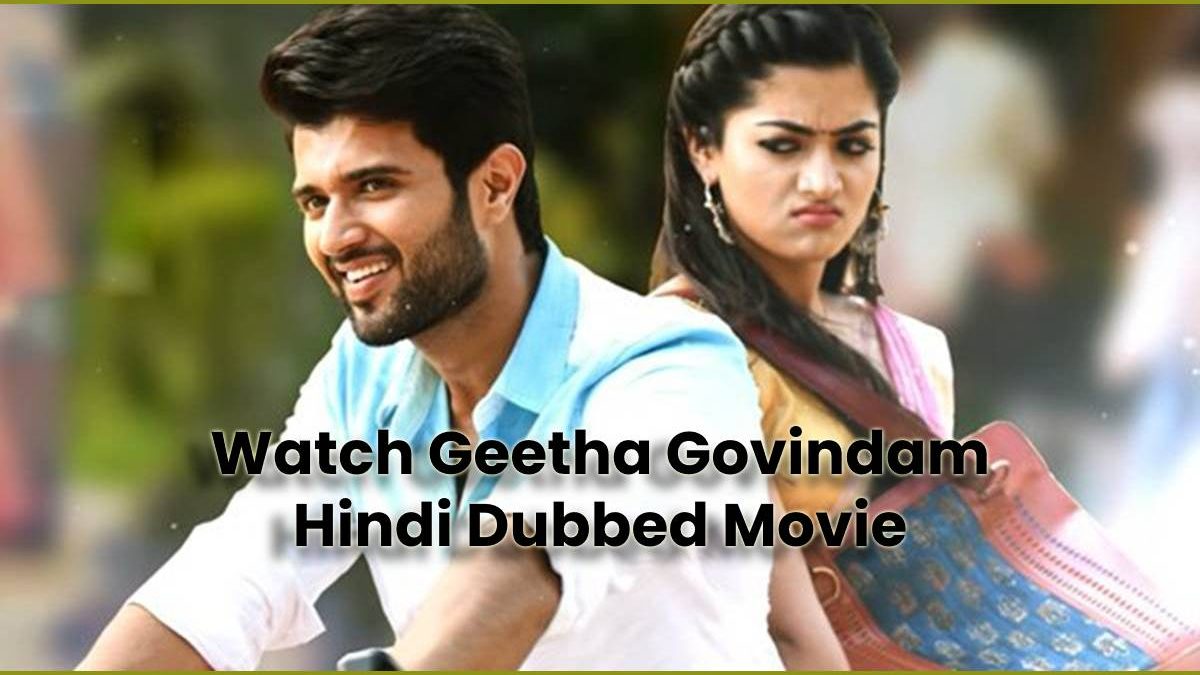 Watch Geetha Govindam Hindi Dubbed Movie