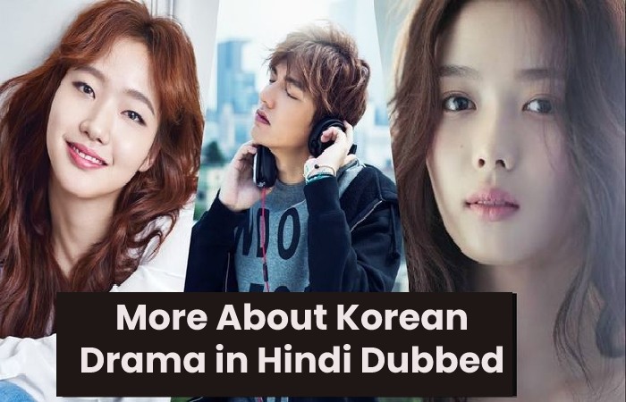 More About Korean drama in Hindi Dubbed