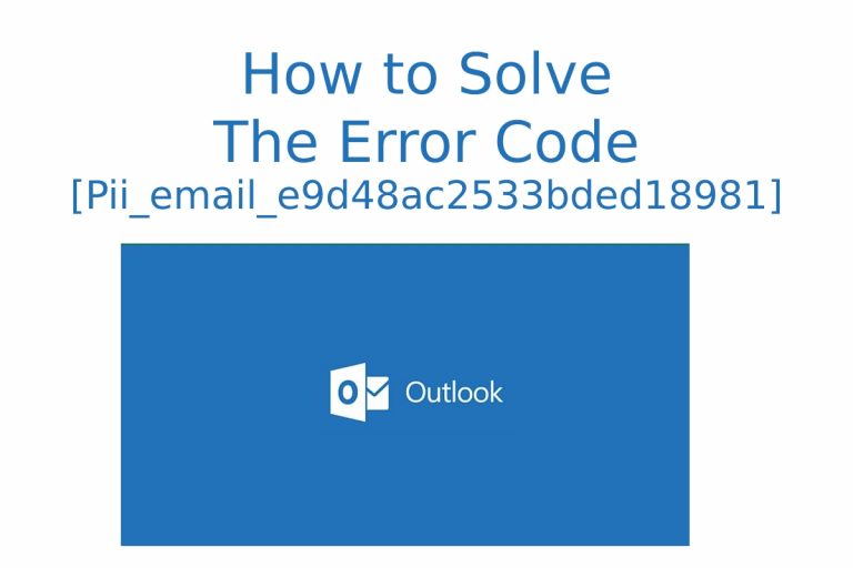 How to Solve The Error Code [Pii_email_e9d48ac2533bded18981]