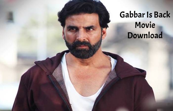 Gabbar Is Back Movie Download(1)