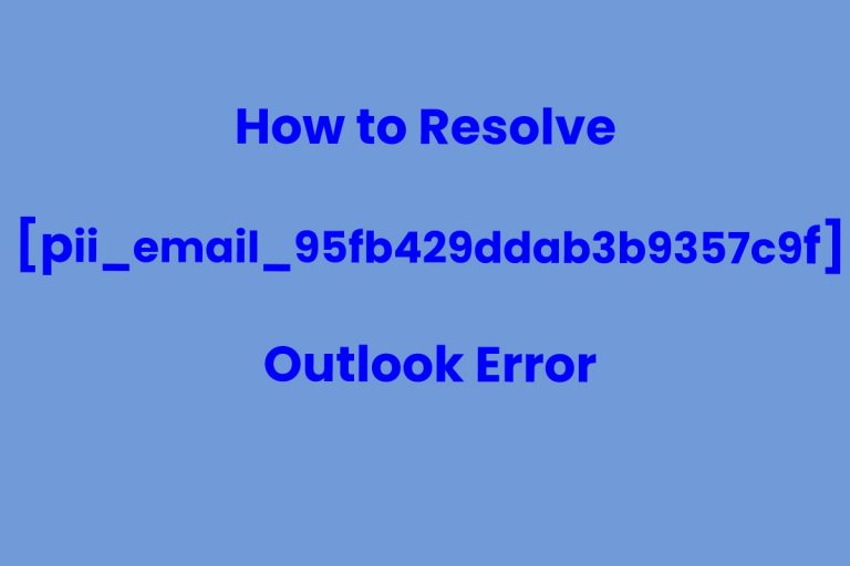 Resolve [pii_email_95fb429ddab3b9357c9f] Outlook Error – Web Tec Galaxy