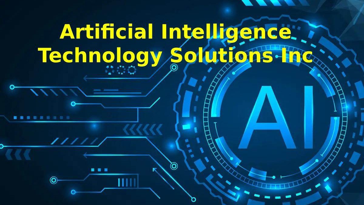 Artificial Intelligence Technology Solutions Inc