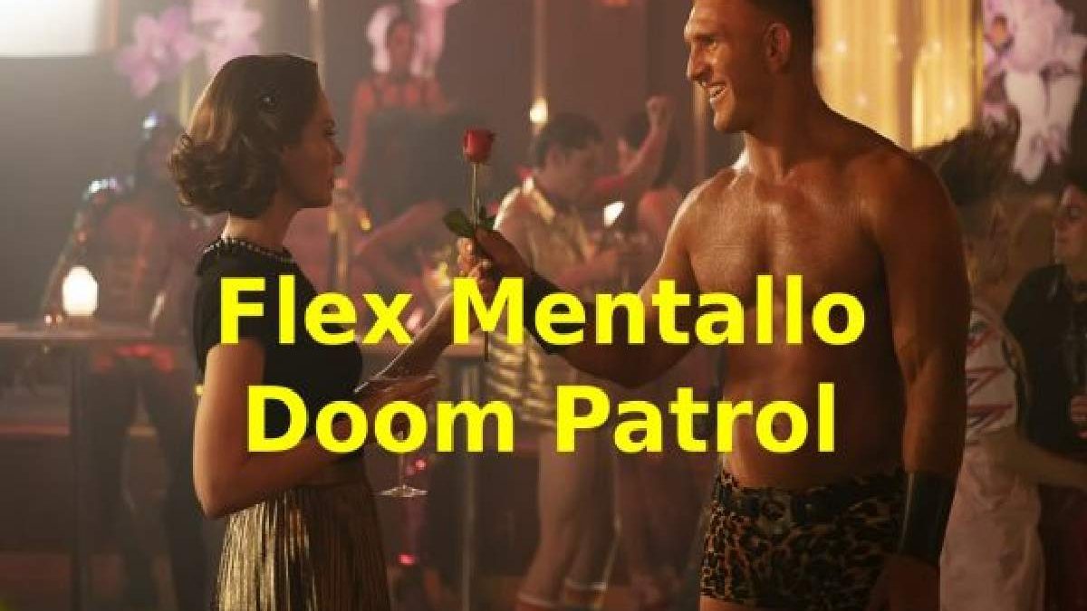 Flex Mentallo Doom Patrol – Complete Overview About Episode