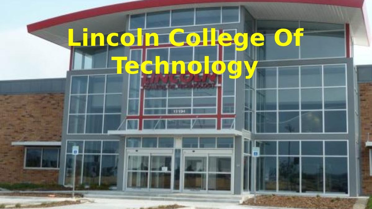 Lincoln College Of Technology – Full Overview Report