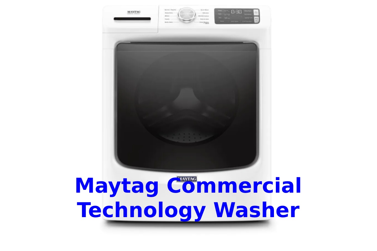 Maytag Commercial Technology Washer Detail Information 2021