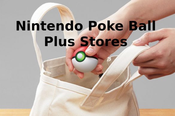 Nintendo Poke Ball Plus Stores