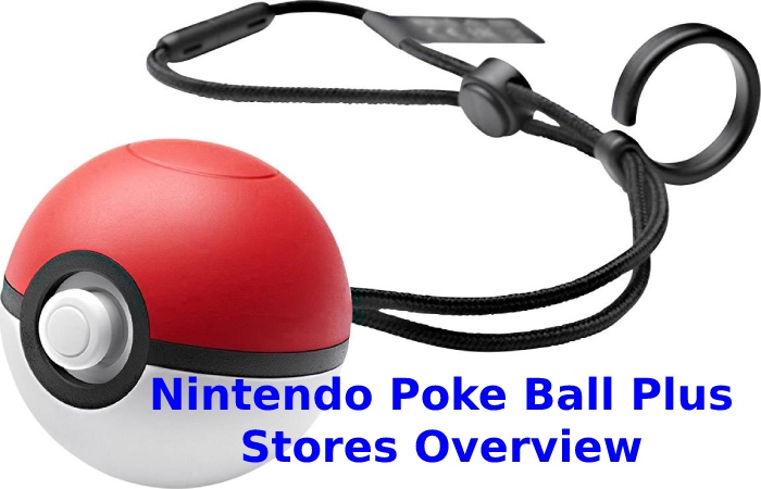 Nintendo Poke Ball Plus Stores Overview