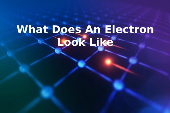 What Does An Electron Look Like