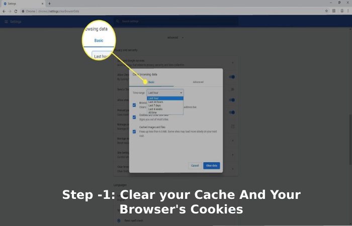 Step -1_ Clear your Cache And Your Browser's Cookies