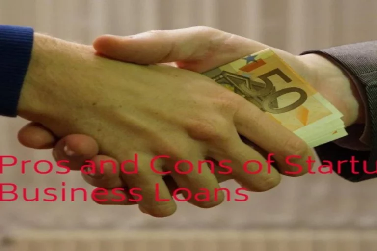 Pros and Cons of Startup Business Loans