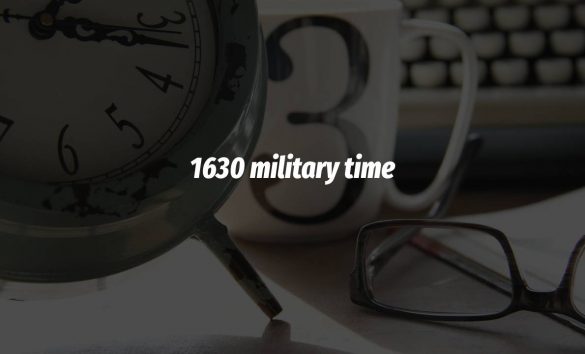 1630 military time