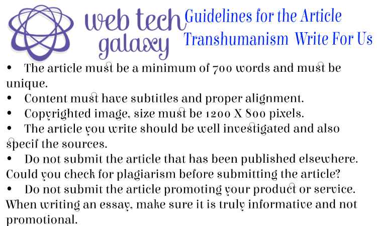 Guidelines web tech galaxy Transhumanism Write For Us