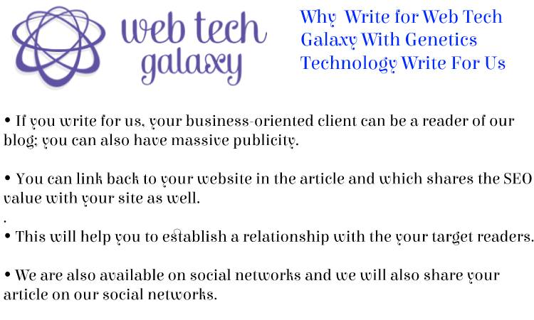 Web Tech Galaxy Genetics Technology Write For Us