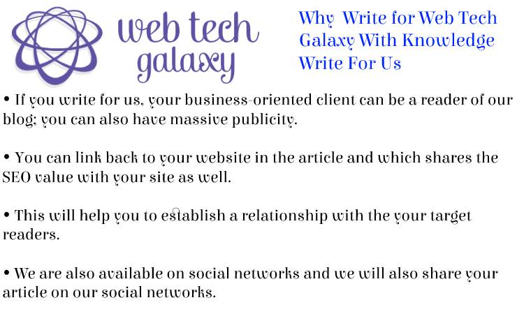 Web Tech Galaxy Knowledge Write For Us