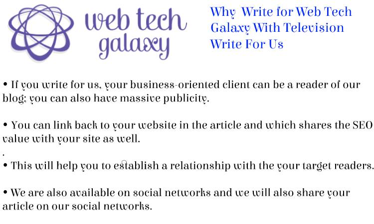 Web Tech Galaxy Television Write For Us