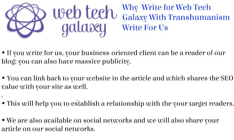 Web Tech Galaxy Transhumanism Write For Us