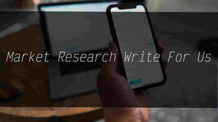 Market Research Write For Us