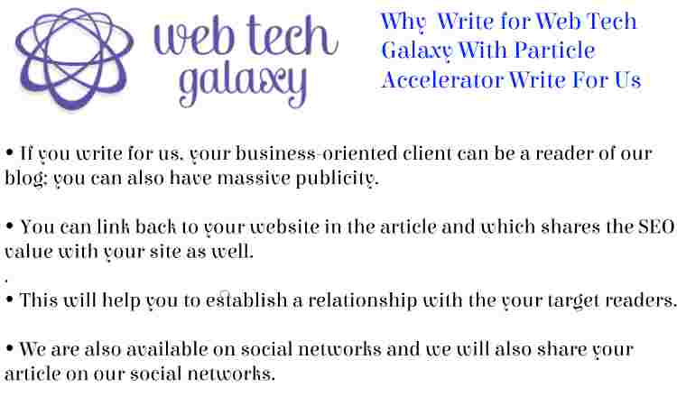 Web Tech Galaxy Particle Accelerator Write For Us