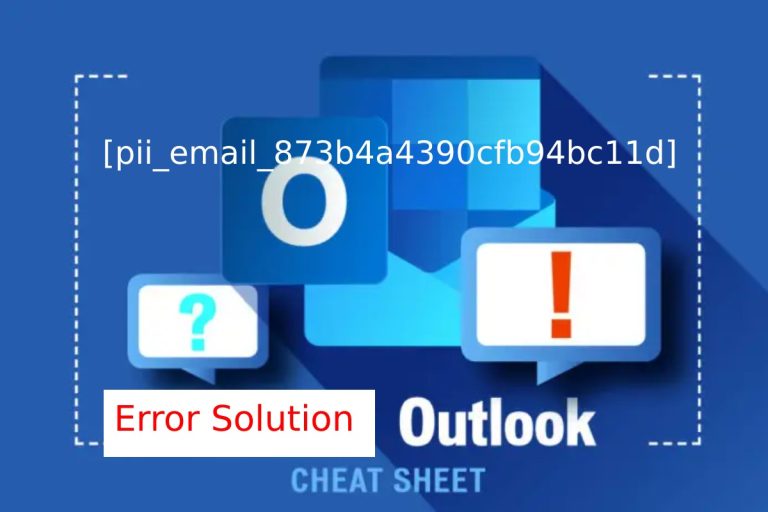 Top 4 Outlook [pii_email_873b4a4390cfb94bc11d] Errors