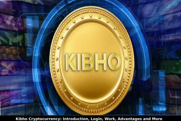 Kibho Cryptocurrency: Introduction, Login, Work, Advantages and More