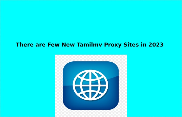 There are Few New Tamilmv Proxy Sites in 2023