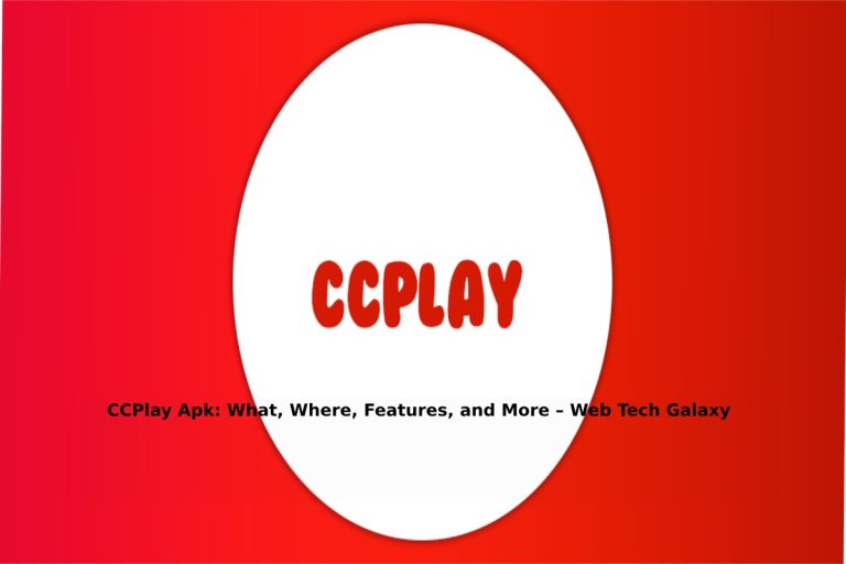 CCPlay Apk: What, Where, Features, and More – Web Tech Galaxy