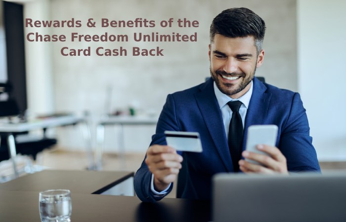 Rewards & Benefits of the Chase Freedom Unlimited Card Cash Back