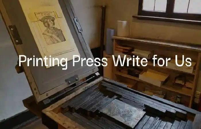 Printing Press Write For Us
