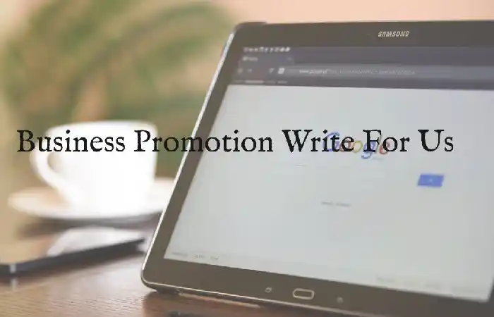 Business Promotion Write For Us